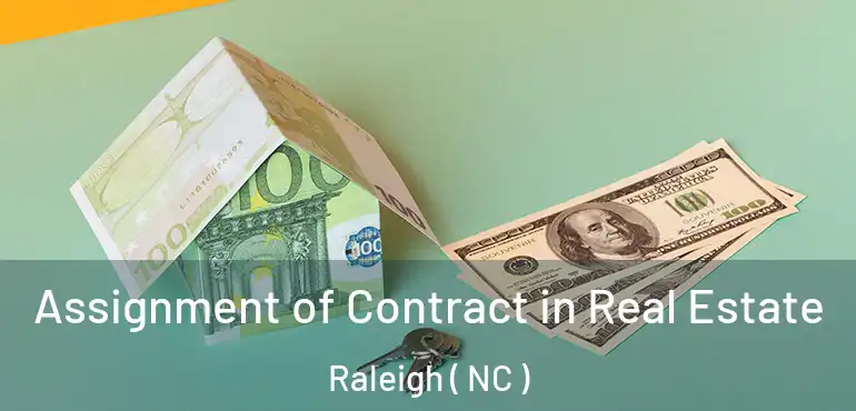  Assignment of Contract in Real Estate Raleigh ( NC )
