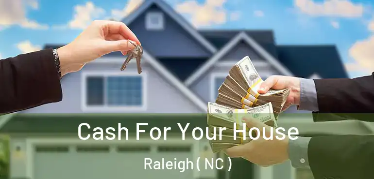  Cash For Your House Raleigh ( NC )