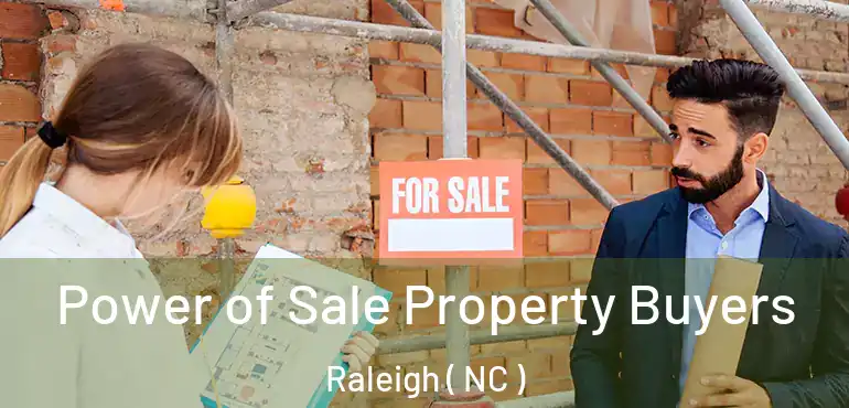  Power of Sale Property Buyers Raleigh ( NC )