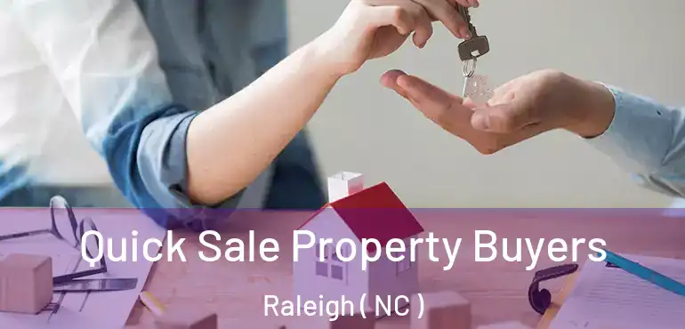  Quick Sale Property Buyers Raleigh ( NC )