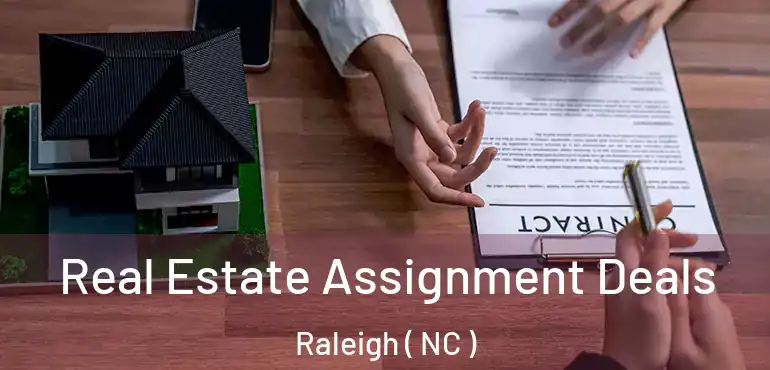 Real Estate Assignment Deals Raleigh ( NC )