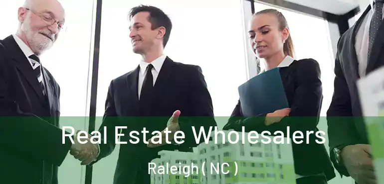  Real Estate Wholesalers Raleigh ( NC )