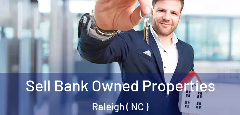  Sell Bank Owned Properties Raleigh ( NC )