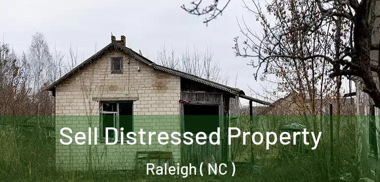  Sell Distressed Property Raleigh ( NC )