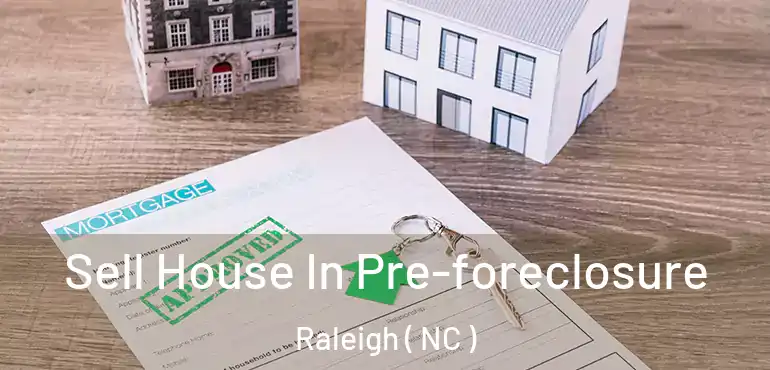  Sell House In Pre-foreclosure Raleigh ( NC )