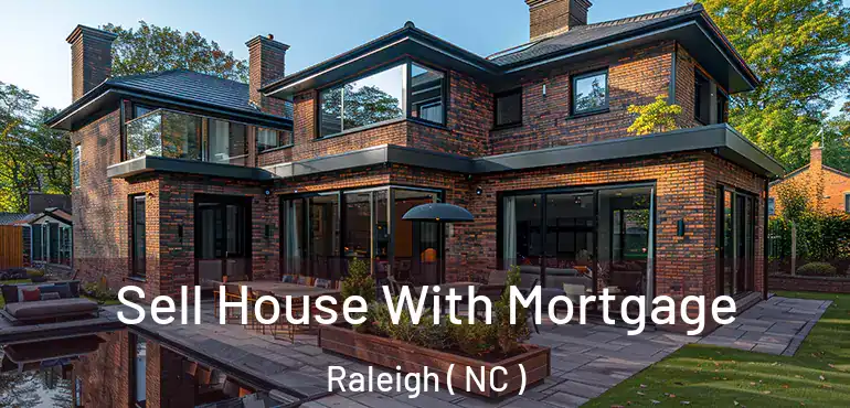  Sell House With Mortgage Raleigh ( NC )
