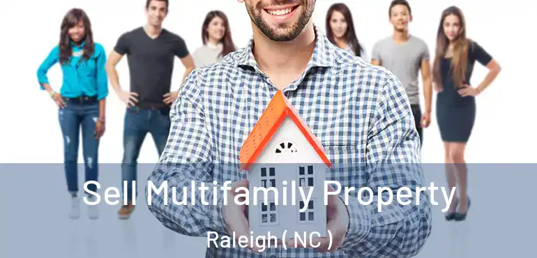  Sell Multifamily Property Raleigh ( NC )