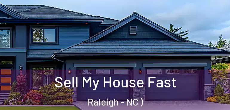  Sell My House Fast Raleigh - NC )