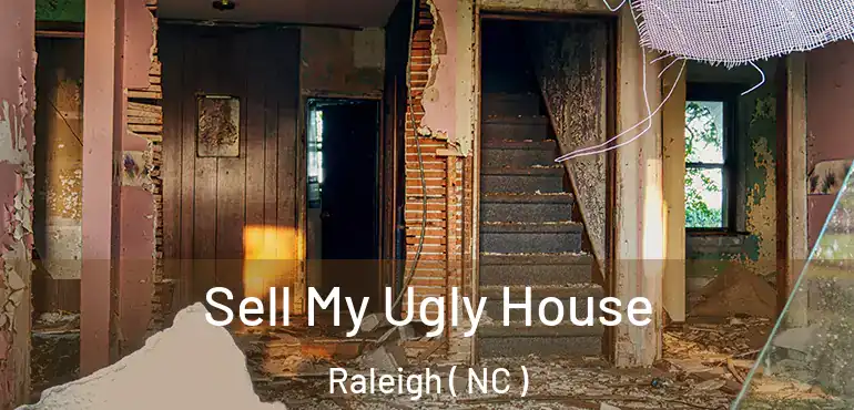  Sell My Ugly House Raleigh ( NC )