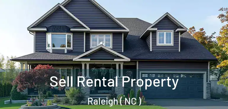  Sell Rental Property Raleigh ( NC )
