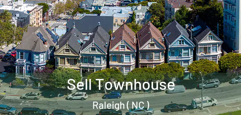 Sell Townhouse Raleigh ( NC )